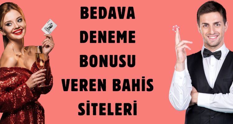 Bedava Deneme Bonusu Veren Bahis Siteleri