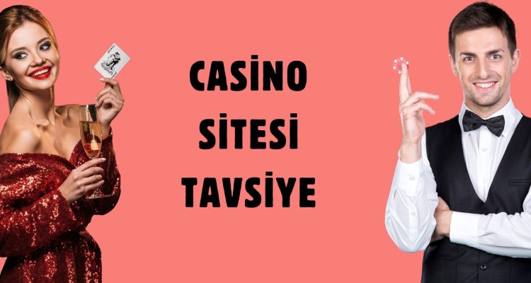 Casino Sitesi Tavsiye