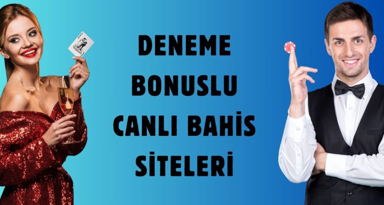 Deneme Bonuslu Canlı Bahis Siteleri