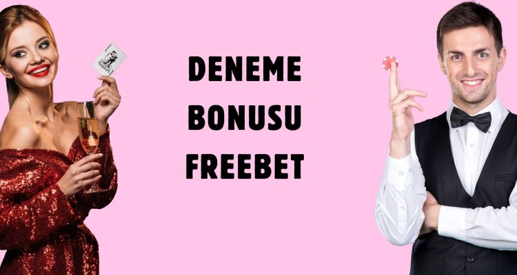 Deneme Bonusu Freebet