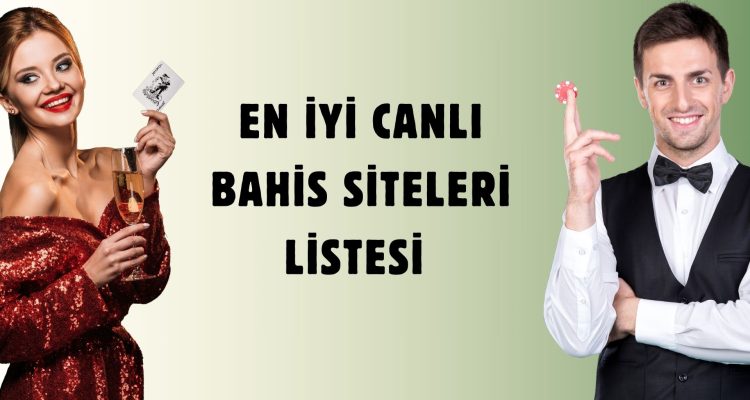 En iyi Canlı Bahis Siteleri Listesi